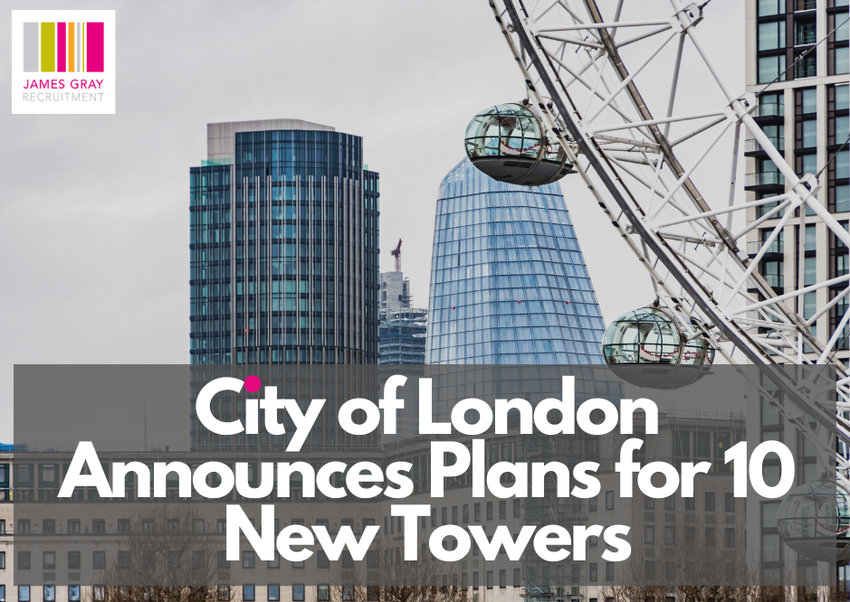 City of London Announces Plans for 10 New Towers