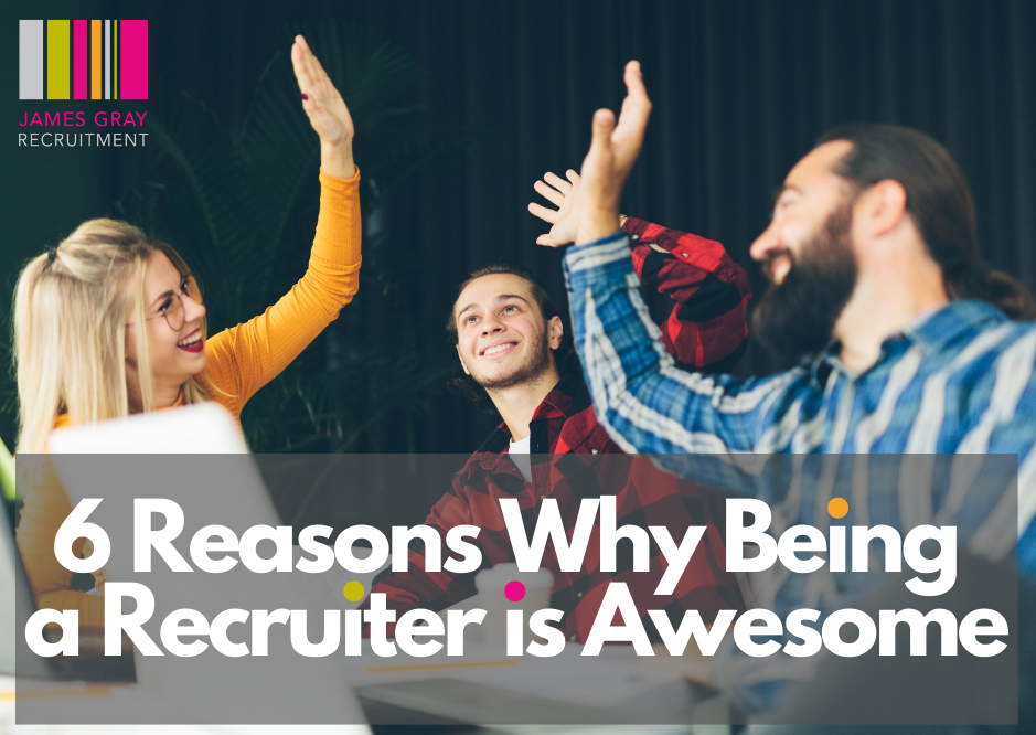 6 Reasons Why Being a Recruiter is awesome