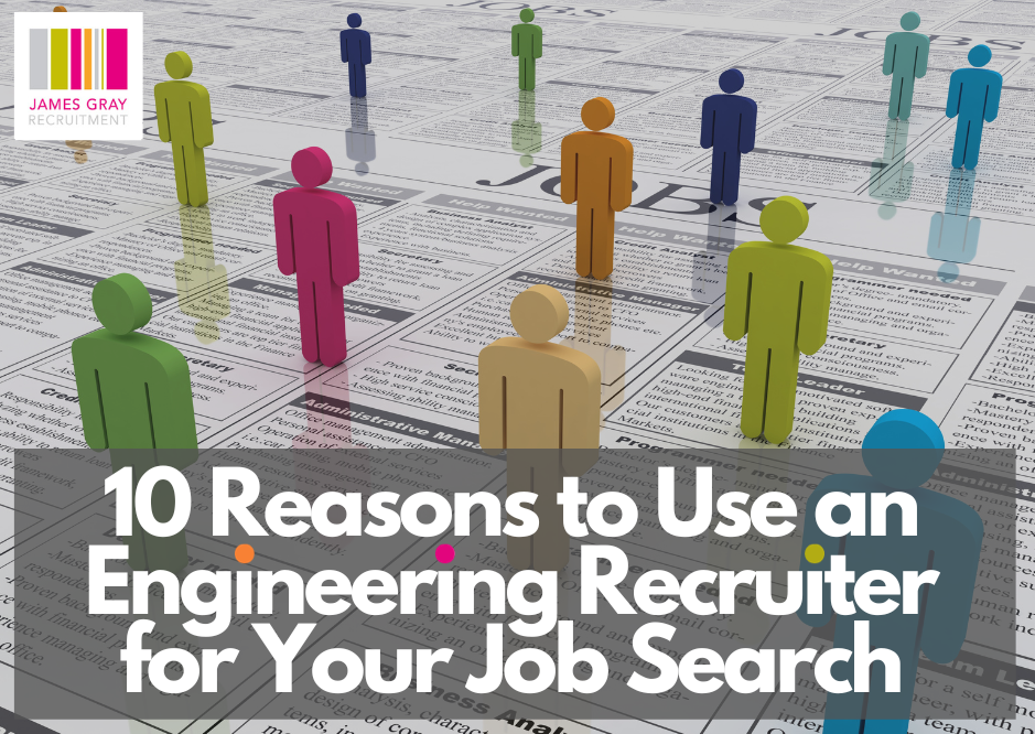 10 Reasons to Use an Engineering Recruiter for Your Job Search