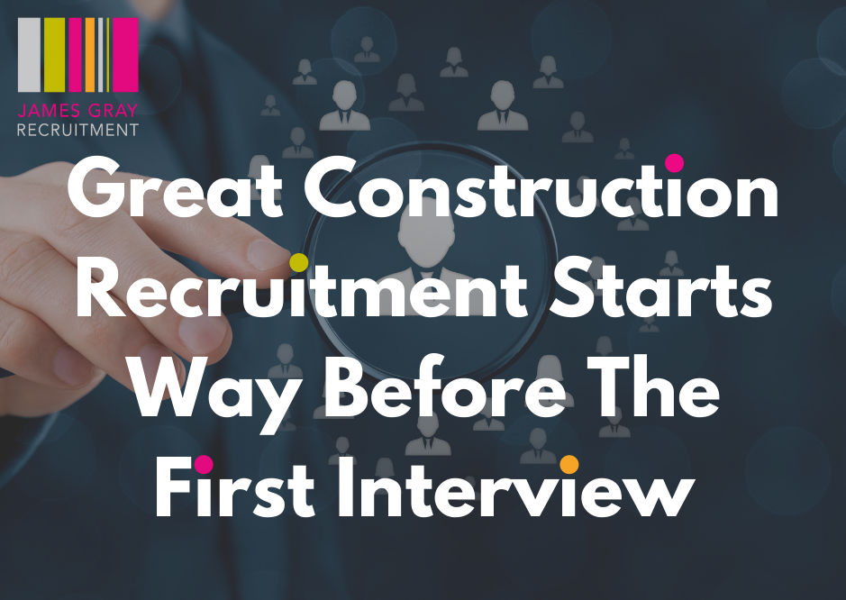 Great Construction Recruitment Starts Way Before the First Interview
