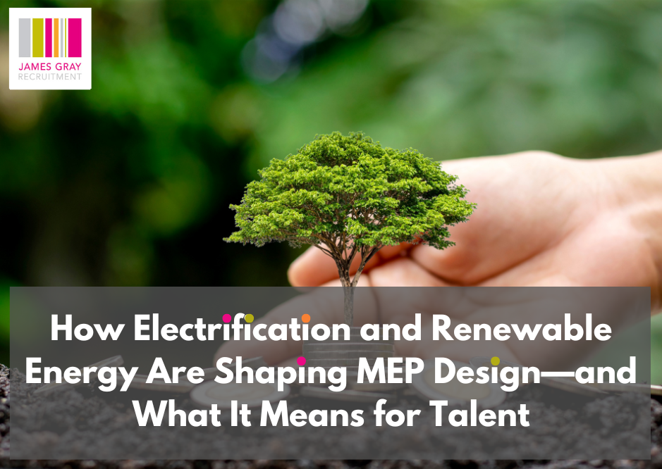 How Electrification and Renewable Energy Are Shaping MEP Design